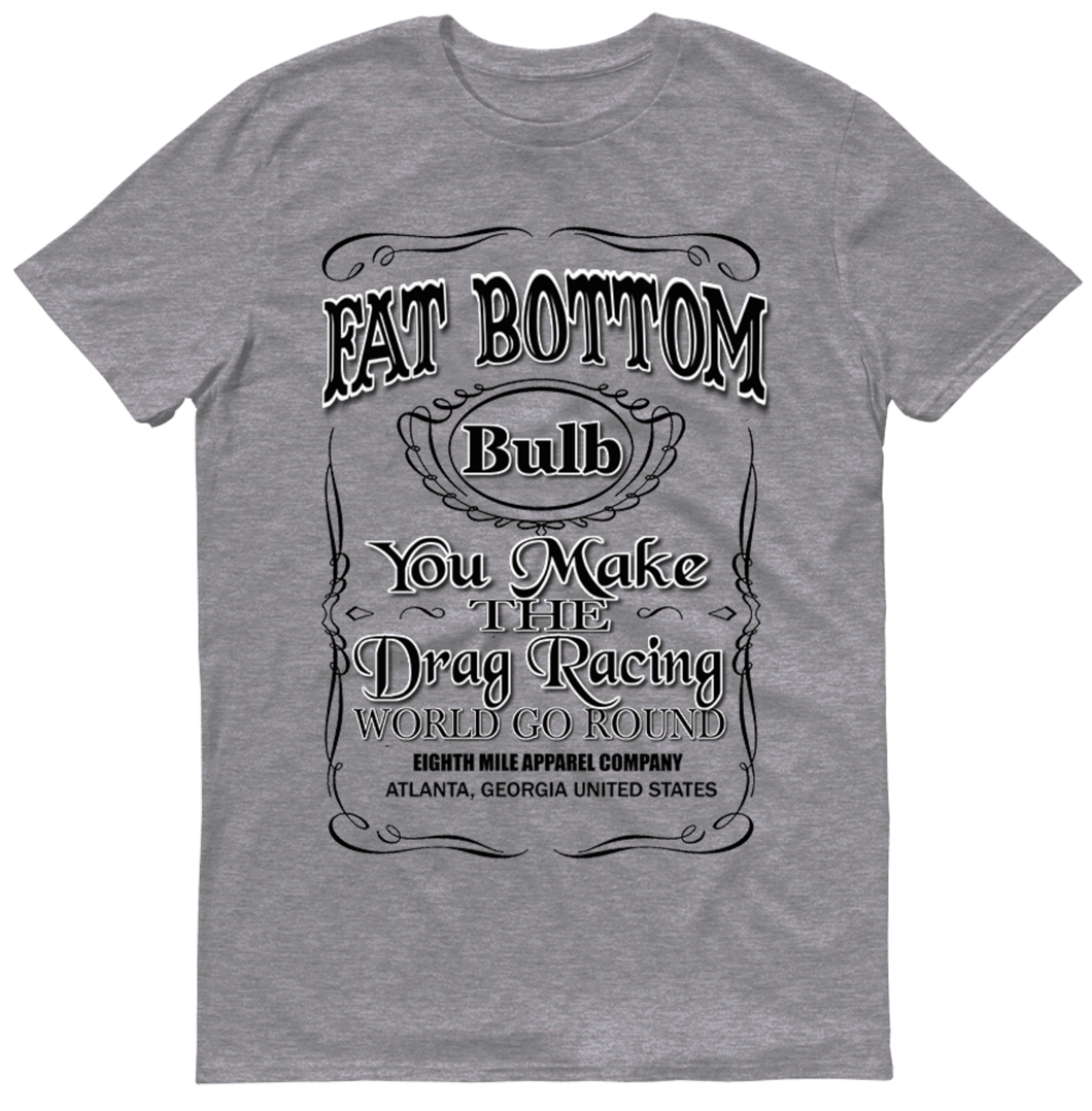 Fat Bottom Bulb Adult T